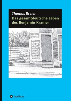 Das gesamtdeutsche Leben des Benjamin Kramer - Breier, Thomas