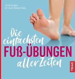 Die einfachsten Fuß-Übungen aller Zeiten - Fengler, Arndt;Galla, Mellany