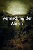 Das Vermächtnis der Ahnen / Das Vermächtnis der Ahnen ( Teil I )