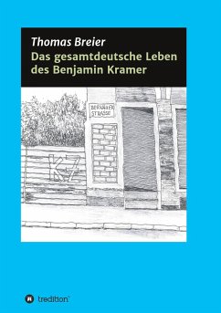 Das gesamtdeutsche Leben des Benjamin Kramer - Breier, Thomas