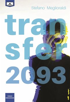 Transfer 2093 (eBook, ePUB) - Meglioraldi, Stefano