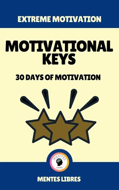 Motivational Keys - 30 Days of Motivation (eBook, ePUB) - Libres, Mentes