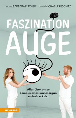 Faszination Auge - Fischer, Barbara;Preschitz, Michael