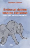 Entfessel deinen inneren Elefanten (eBook, ePUB) Entfessel deinen inneren Elefanten (eBook, ePUB)