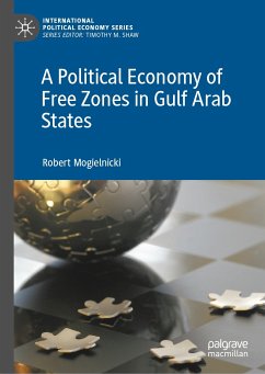 A Political Economy of Free Zones in Gulf Arab States (eBook, PDF) - Mogielnicki, Robert