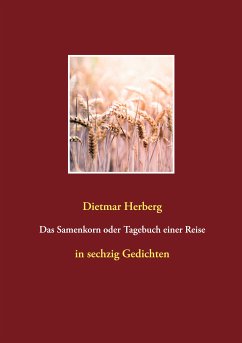 Das Samenkorn oder Tagebuch einer Reise (eBook, ePUB) - Herberg, Dietmar