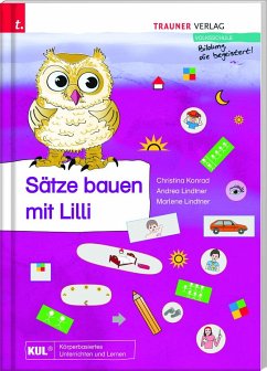 Sätze bauen mit Lilli - Konrad, Christina;Lindtner, Andrea;Lindtner, Marlene