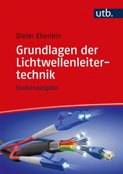 Grundlagen der Lichtwellenleitertechnik - Eberlein, Dieter