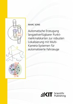 Automatische Erzeugung langzeitverfügbarer Punktmerkmalskarten zur robusten Lokalisierung mit Multi-Kamera-Systemen für automatisierte Fahrzeuge - Sons, Marc