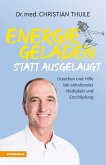 Energiegeladen statt ausgelaugt