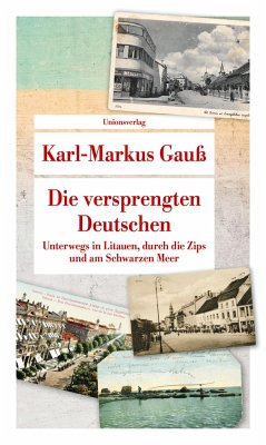 Die versprengten Deutschen - Gauß, Karl-Markus