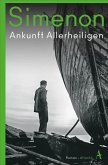 Ankunft Allerheiligen / Die großen Romane Georges Simenon Bd.43