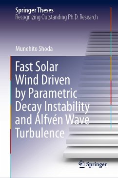 Fast Solar Wind Driven by Parametric Decay Instability and Alfvén Wave Turbulence (eBook, PDF) - Shoda, Munehito