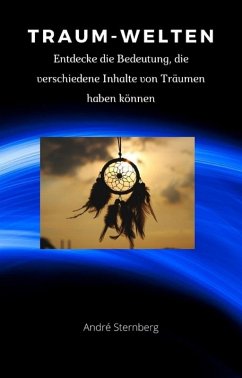 Traum-Welten (eBook, ePUB) - Sternberg, Andre