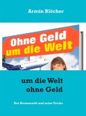 Um die Welt ohne Geld (eBook, ePUB)