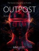 Outpost (The Human Singularity Series) (eBook, ePUB)