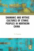 Shamanic and Mythic Cultures of Ethnic Peoples in Northern China (eBook, PDF)