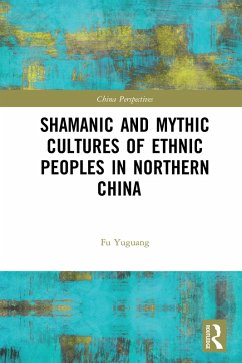 Cover Shamanic and Mythic Cultures of Ethnic Peoples in Northern China (eBook, PDF)