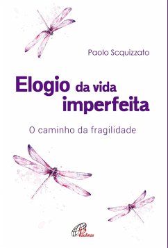 Elogio da vida imperfeita (eBook, ePUB) - Scquizzato, Paolo