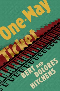 One-Way Ticket (eBook, ePUB) - Hitchens, Bert; Hitchens, Dolores