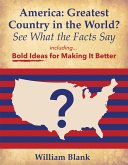 America: Greatest Country in the World? See What the Facts Say: Bold Ideas for Making it Better (eBook, ePUB)