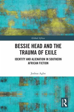 Bessie Head and the Trauma of Exile (eBook, PDF) - Agbo, Joshua