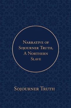 Narrative of Sojourner Truth, A Northern Slave (eBook, ePUB) - Truth, Sojourner; Poetose Press