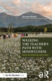 Walking the Teacher's Path with Mindfulness (eBook, ePUB) Walking the Teacher's Path with Mindfulness (eBook, ePUB)