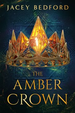 The Amber Crown (eBook, ePUB) - Bedford, Jacey