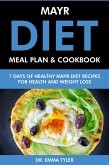 Mayr Diet Meal Plan & Cookbook: 7 Days of Mayr Diet Recipes for Health & Weight Loss (eBook, ePUB) Mayr Diet Meal Plan & Cookbook: 7 Days of Mayr Diet Recipes for Health & Weight Loss (eBook, ePUB)