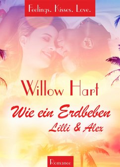 Wie ein Erdbeben - Lilli & Alex (eBook, ePUB) - Hart, Willow