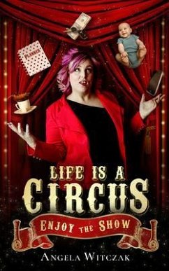 Life is a Circus (eBook, ePUB) - Witczak, Angela