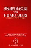 Zusammenfassung: Homo Deus: Eine Geschichte von Morgen: Kernaussagen und Analyse des Buchs von Yuval Noah Harari (eBook, ePUB)