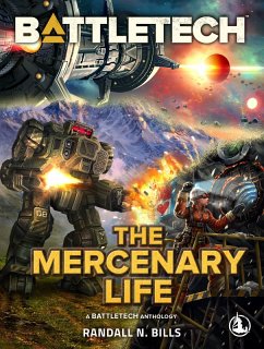 BattleTech: The Mercenary Life (BattleTech Anthology) (eBook, ePUB) - Bills, Randall N.