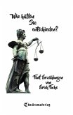 Wie hätten Sie entschieden? (eBook, ePUB) Wie hätten Sie entschieden? (eBook, ePUB)