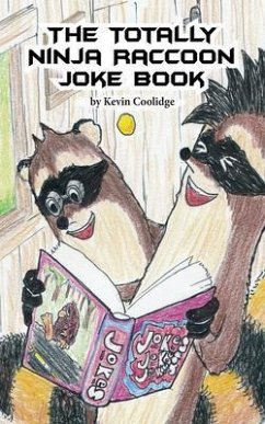 The Totally Ninja Raccoon Joke Book (eBook, ePUB) - Coolidge, Kevin