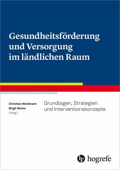 Gesundheitsförderung und Versorgung im ländlichen Raum (eBook, ePUB) - Reime, Birgit; Weidmann, Christian