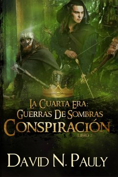 Conspiración (La Cuarta Era: Guerras De Sombras Libro 2) (eBook, ePUB) - Pauly, David N.
