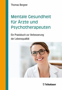 Mentale Gesundheit für Ärzte und Psychotherapeuten (eBook, ePUB) - Bergner, Thomas