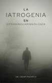 La Iatrogenia en Otorrinolaringología (eBook, ePUB)