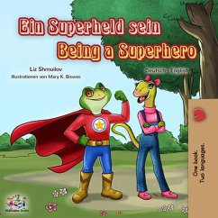 Ein Superheld sein Being a Superhero (German English Bilingual Collection) (eBook, ePUB) Ein Superheld sein Being a Superhero (German English Bilingual Collection) (eBook, ePUB)