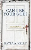 Can I Be Your God? (eBook, ePUB)