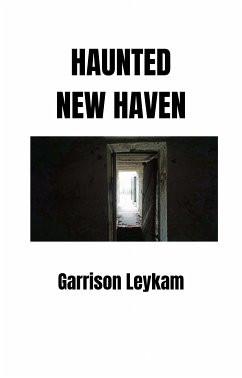 Haunted New Haven (eBook, ePUB) - Leykam, Garrison