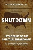 Shutdown: Is the fruit of the spiritual breakdown! (eBook, ePUB)