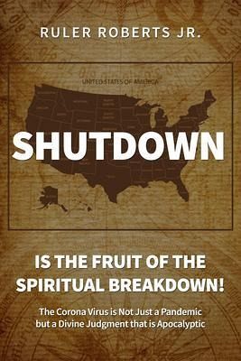 Shutdown: Is the fruit of the spiritual breakdown! (eBook, ePUB) Shutdown: Is the fruit of the spiritual breakdown! (eBook, ePUB)