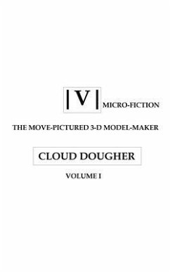 THE MOVE-PICTURED 3-D MODEL-MAKER VOLUME I (eBook, ePUB) - Dougher, Cloud