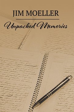 Unpacked Memories (eBook, ePUB) - Moeller, Jim