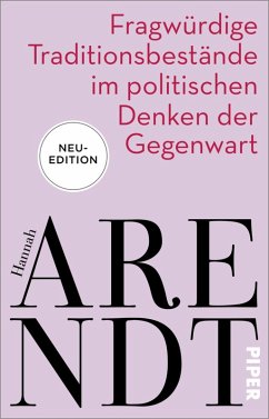 Fragwürdige Traditionsbestände im politischen Denken der Gegenwart (eBook, ePUB) - Arendt, Hannah
