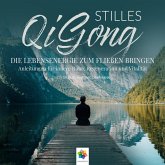 Stilles Qi Gong * Die Lebensenergie zum Fließen bringen. Anleitungen für innere Ruhe, Regeneration und Vitalität (MP3-Download)