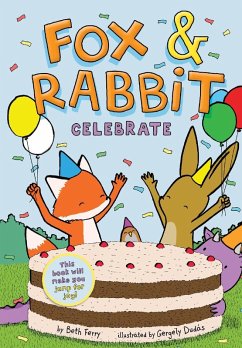 Fox & Rabbit Celebrate (Fox & Rabbit Book #3) (eBook, ePUB) - Ferry, Beth